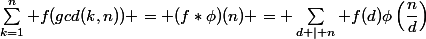 \sum_{k=1}^n f(gcd(k,n)) = (f\ast\phi)(n) = \sum_{d | n} f(d)\phi\left(\dfrac{n}{d}\right)