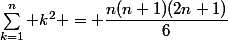 \sum_{k=1}^n k^2 = \dfrac{n(n+1)(2n+1)}{6}
