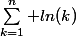 \sum_{k=1}^n ln(k)
