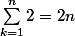 \sum_{k=1}^n2=2n