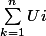\sum_{k=1}^nUi