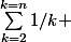 \sum_{k=2}^{k=n}{1/k }