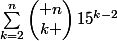 \sum_{k=2}^{n}{\begin{pmatrix} n\\k \end{pmatrix}15^{k-2}}