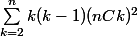 \sum_{k=2}^{n}k(k-1)(nCk){^{2}}