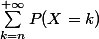 \sum_{k=n}^{+\infty}P(X=k)