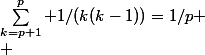 v_p \leq&nbsp;&nbsp;\sum_{k=p+1}^p 1/(k(k-1))=1/p \\ 