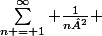 \sum_{n = 1}^\infty \frac{1}{n²} 