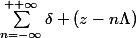\sum_{n=-\infty}^{+ \infty}{\delta (z-n\Lambda)}