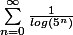 \sum_{n=0}^{\infty}{\frac{1}{log(5^n)}