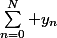 \sum_{n=0}^N y_n