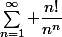 \sum_{n=1}^\infty \dfrac{n!}{n^n}