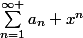 \sum_{n=1}^{\infty }{a_n x^n}