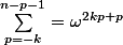\sum_{p=-k}^{n-p-1}=\omega^{2kp+p&sup2;}