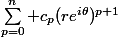 \sum_{p=0}^n c_p(re^{i\theta})^{p+1}