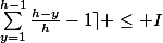 \sum_{y=1}^{h-1}\lceila\frac{h-y}{h}-1\rceil \le I