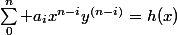 \sum_0^n a_ix^{n-i}y^{(n-i)}=h(x)