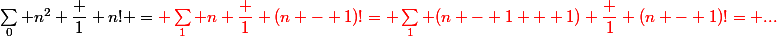 \sum_0 n^2 \dfrac 1 {n!} =\red{ \sum_1 n \dfrac 1 {(n - 1)!}}= \sum_1 (n - 1 + 1) \dfrac 1 {(n - 1)!}= ...