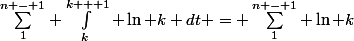 \sum_1^{n - 1} \int_k^{k + 1} \ln k dt = \sum_1^{n - 1} \ln k