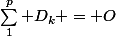 \sum_1^p D_k = O