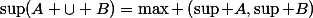 \sup(A \cup B)=\max \left(\sup A,\sup B\right)