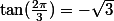 \tan(\frac{2\pi}3)=-\sqrt3