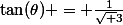 \tan(\theta) = \frac{1}{\sqrt 3}