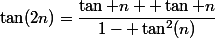 \tan(2n)=\dfrac{\tan n+ \tan n}{1- \tan^2(n)}