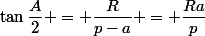 \tan\dfrac{A}{2} = \dfrac{R}{p-a} = \dfrac{Ra}{p}