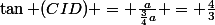 \tan (CID) = \frac{a}{\frac{3}{4}a} = \frac{4}{3}
