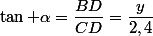 \tan \alpha=\dfrac{BD}{CD}=\dfrac{y}{2,4}