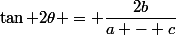\tan 2\theta = \dfrac{2b}{a - c}
