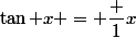 \tan x = \dfrac 1x