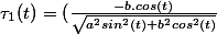 \tau_1(t)=(\frac{-b.cos(t)}{\sqrt{a^2sin^2(t)+b^2cos^2(t)}};\frac{-a.sin(t)}{\sqrt{a^2sin^2(t)+b^2cos^2(t)}})