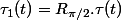\tau_1(t)=\mathscr{R}_{\pi/2}.\tau(t)