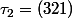 \tau_2=(321)