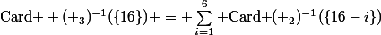 \text{Card } (+_3)^{-1}(\{16\}) = \sum_{i=1}^6 \text{Card }(+_2)^{-1}(\{16-i\})