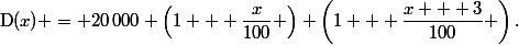 \text{D}(x) = 20\,000 \left(1 + \dfrac{x}{100} \right) \left(1 + \dfrac{x + 3}{100} \right)\text{.}