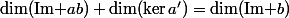 \text{dim(Im }ab)+\text{dim}(\ker\ a')=\text{dim(Im }b)
