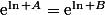 \text{e}^{\ln A}=\text{e}^{\ln B}