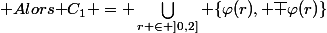 \text {Alors }C_1 = \bigcup_{r \in ]0,2]} \{\varphi(r), \overline {\varphi(r)}\}