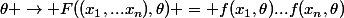 \theta \to F((x_1,...x_n),\theta) = f(x_1,\theta)...f(x_n,\theta)