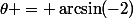 \theta = \arcsin(-2)