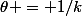 \theta = 1/k