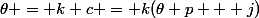\theta = k c = k(\theta p + j)