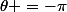 \theta =-\pi
