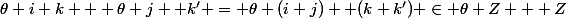 \theta i+k + \theta j +k' = \theta (i+j) +(k+k') \in \theta Z + Z