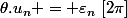 \theta.u_n = \varepsilon_n~[2\pi]