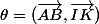 \theta=(\vec{AB},\vec{IK})