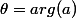 \theta=arg(a)\;\;[2\pi]