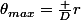 \theta_{max}=\frac Dr